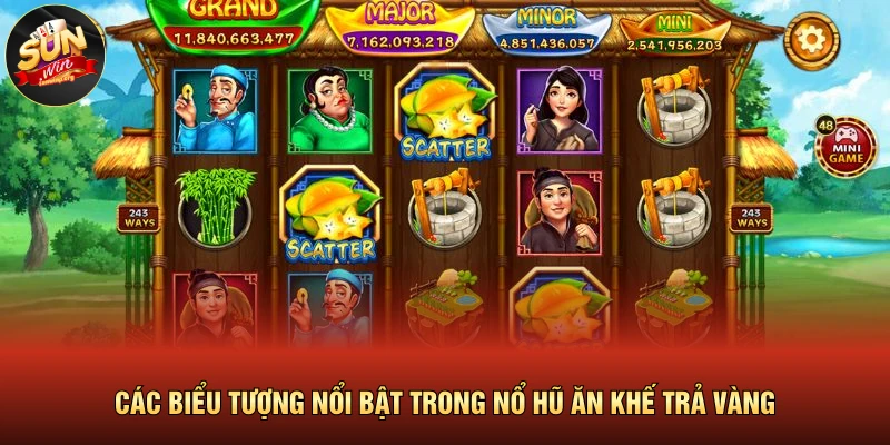 Các biểu tượng nổi bật trong nổ hũ ăn khế trả vàng