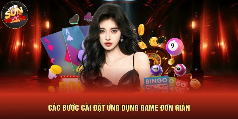Các bước cài đặt ứng dụng game đơn giản