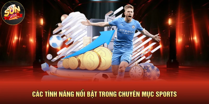 Các tính năng nổi bật trong chuyên mục sports