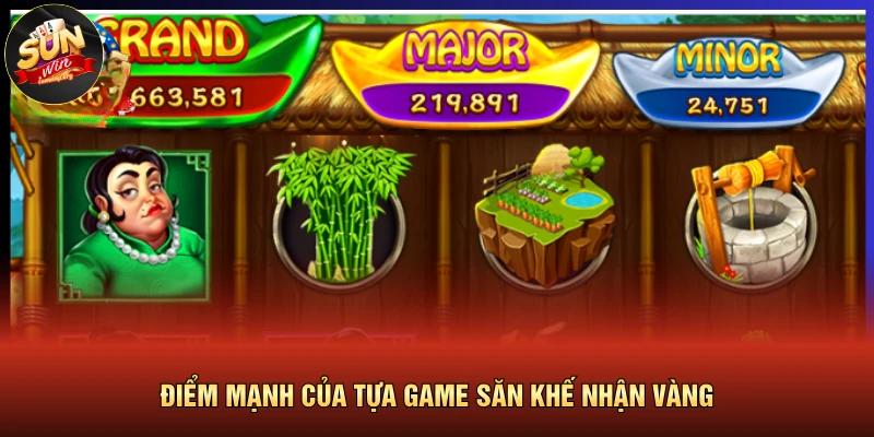 Điểm mạnh của tựa game săn khế nhận vàng