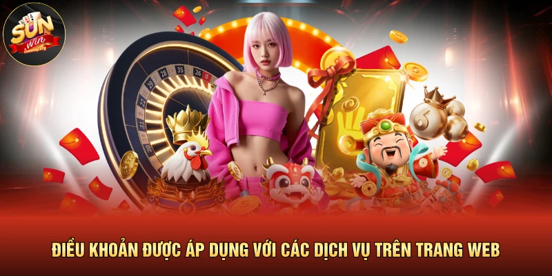 Điều khoản được áp dụng với các dịch vụ trên trang web