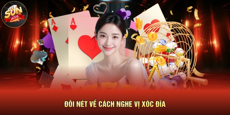 Đôi nét về cách nghe vị xóc đĩa 