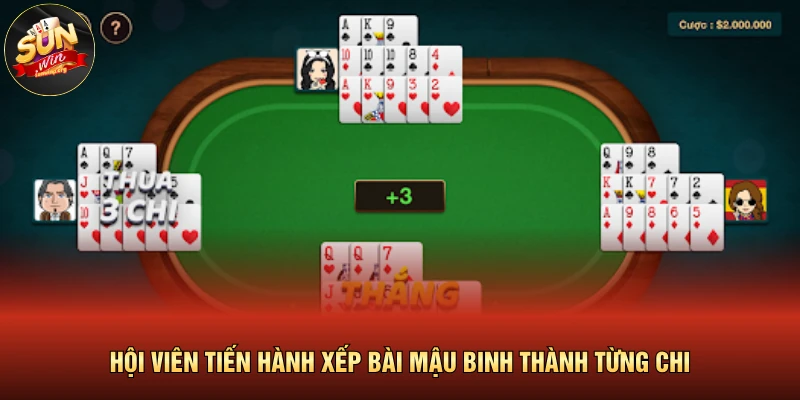 Hội viên tiến hành xếp bài mậu binh thành từng chi