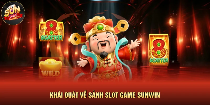 Khái quát về sảnh Slot Game SUNWIN 