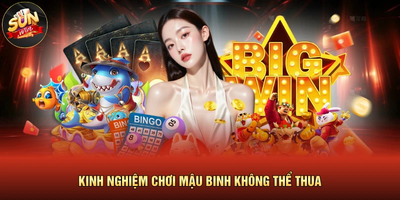 Kinh nghiệm chơi mậu binh không thể thua