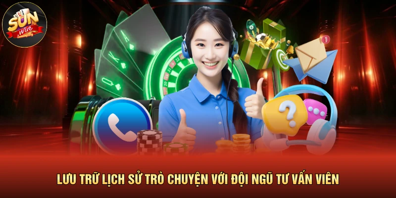 Lưu trữ lịch sử trò chuyện với đội ngũ tư vấn viên