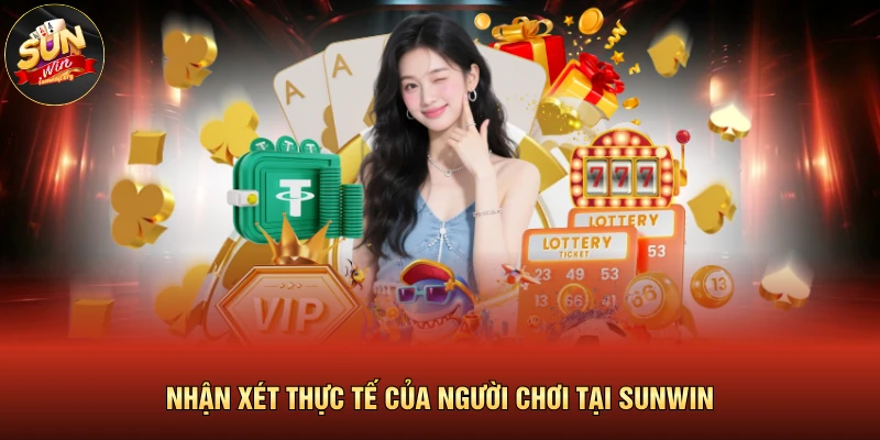 Nhận xét thực tế của người chơi tại SUNWIN
