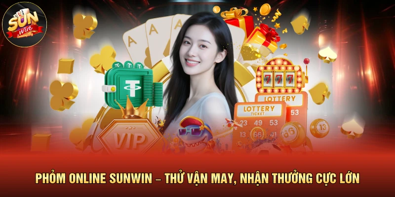 Phỏm Online SUNWIN – Thử Vận May, Nhận Thưởng Cực Lớn