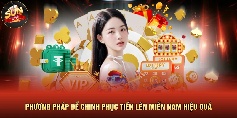 Phương pháp để chinh phục tiến lên miền Nam hiệu quả