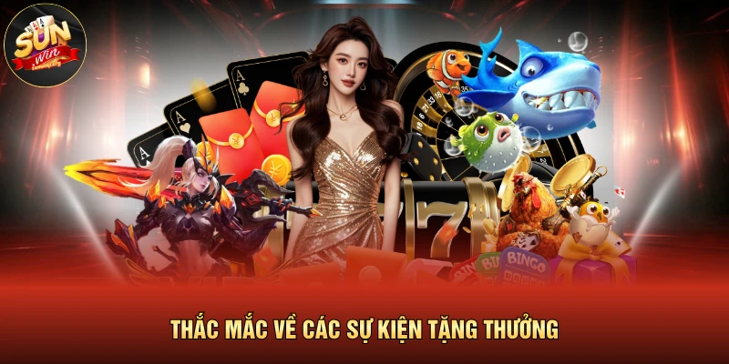 Thắc mắc về các sự kiện tặng thưởng