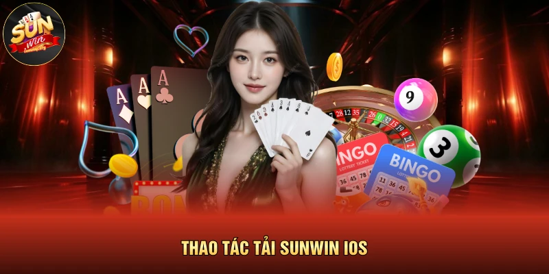 Thao tác tải SUNWIN IOS 