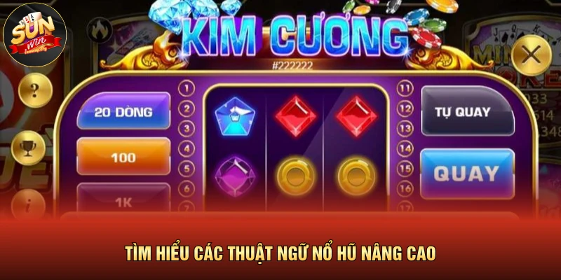 Tìm hiểu các thuật ngữ nổ hũ nâng cao