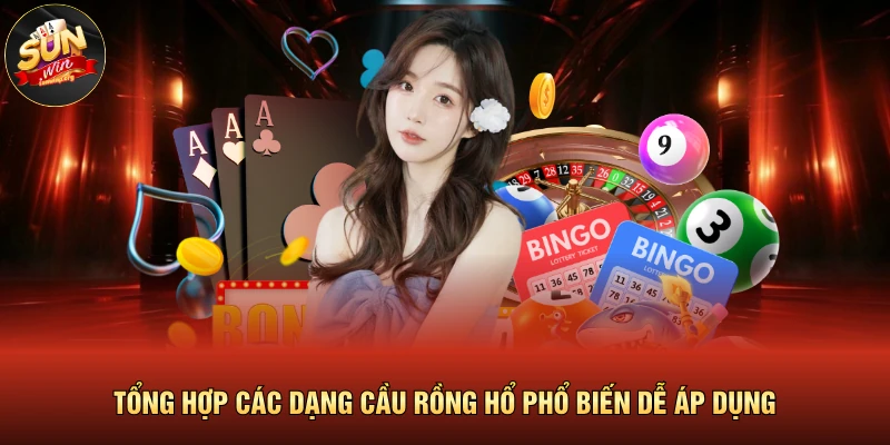 Tổng hợp các dạng cầu rồng hổ phổ biến dễ áp dụng